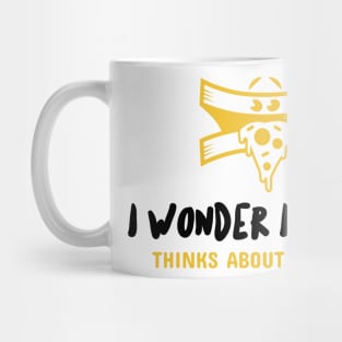 I wonder if pizza thinks about me too Mug